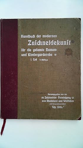 Handbuch der modernen Zuschneidekunst für die gesamte Damen- und Kinder-Garderobe 1. Teil,