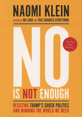 No Is Not Enough: Resisting Trump's Shock Politics and Winning the World We Need