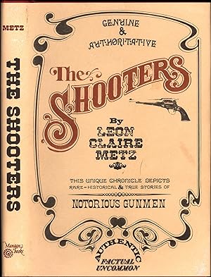 The Shooters / Genuine & Authoritative / This Unique Chronicle Depicts Rare - Historical & True S...