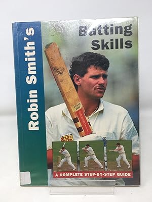 Robin Smith's Batting Skills: A Complete Step-by-step Guide