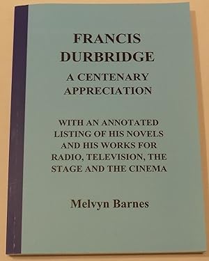 Francis Durbridge: A Centenary Appreciation, with an Annotated Listing of His Novels and His Work...