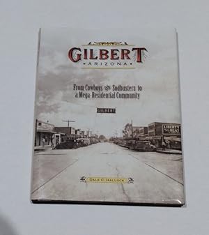 Gilbert Arizona From Cowboys and Sodbusters to a Mega-Residential Community