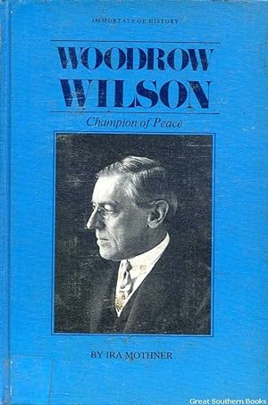 Woodrow Wilson: Champion of Peace