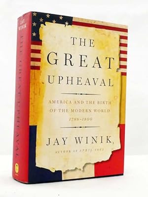The Great Upheaval America and the Birth of the Modern World