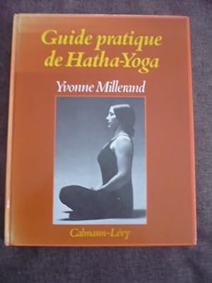 Guide pratique de Hatha-Yoga