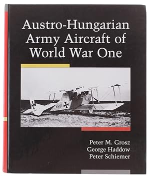 AUSTRO-HUNGARIAN ARMY AIRCRAFT OF WORLD WAR I.: