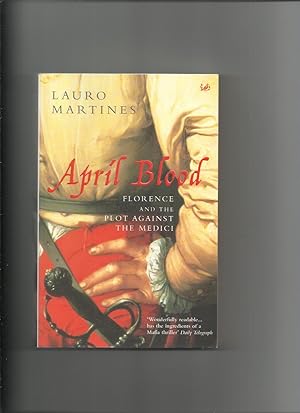 April Blood; Florence and the Plot Against the Medici