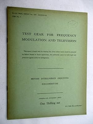 BIOS Final Report No. 1269 Addendum. TEST GEAR FOR FREQUENCY MODULATION AND TELEVISION. British I...