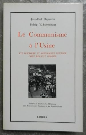 Le Communisme à l'Usine. Vie ouvrière et mouvement ouvrier chez Renault 1920-1939.