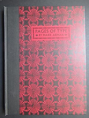 PAGES OF TYPE: A Story of Making, An Adventure in Printing, A Bibliography and An Account of the ...