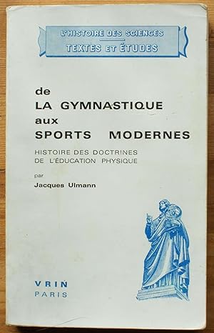 De la gymnastique aux sports modernes - Histoire des doctrines de l'éducation physique