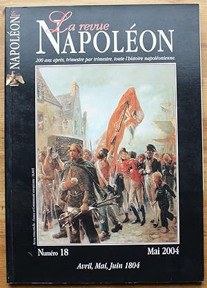 La revue Napoléon - Numéro 18 de mai 2004 - Avril, mai, juin 1804