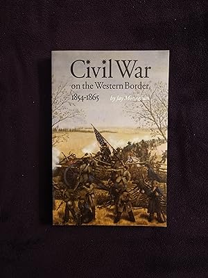 CIVIL WAR ON THE WESTERN BORDER, 1854 - 1865