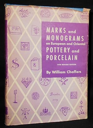 Marks & Monograms on European and Oriental Pottery and Porcelain by Wm. Cahffers; Edited by Frede...