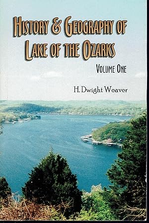 History & Geography of Lake of the Ozarks (Volume One)
