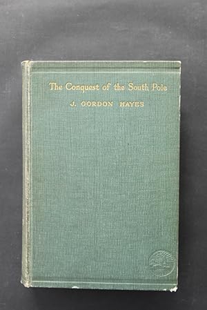 The Conquest of the South Pole - Antarctic Exploration 1906-1931