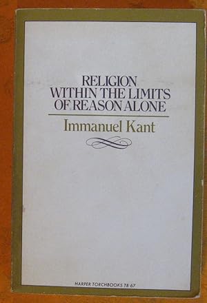 Religion within the Limits of Reason Alone (Torchbooks)
