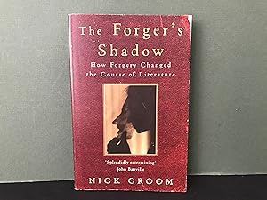 The Forger's Shadow: How Forgery Changed the Course of Literature