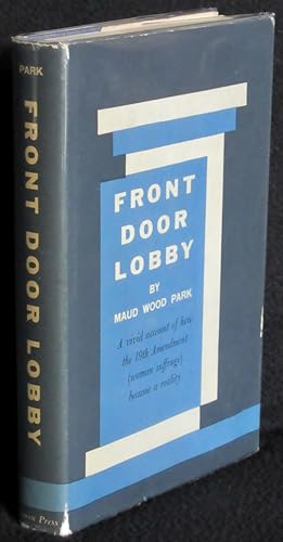 Front Door Lobby: A Vivid Account of How the 19th Amendment (Woman Suffrage) Became a Reality
