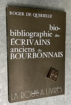 Bio-bibliographie des écrivains anciens du Bourbonnais.