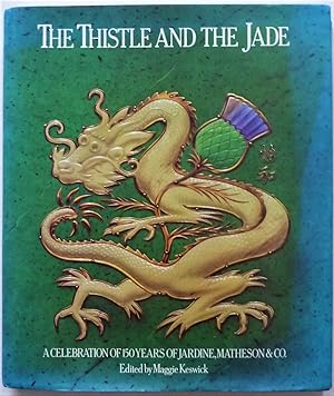 The Thistle and the Jade (Jardine, Matheson & Co
