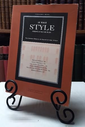 In What Style Should We Build?: The German Debate on Architectural Style (Texts & Documents)