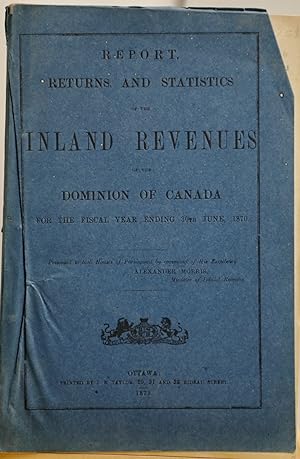 Report, returns and statistics of inland revenues od the Dominion of Canada for the fiscal year e...
