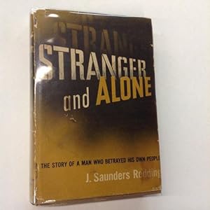 Stranger and Alone: The Story of a Man Who Betrayed His Own People