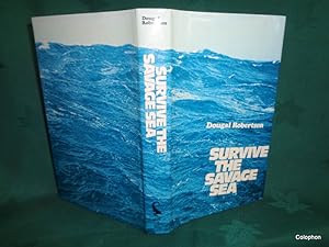Survive The Savage Sea. (Survival Story). SIGNED copy.