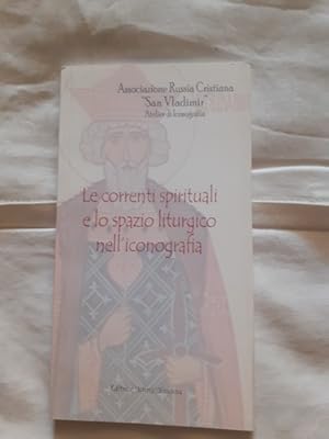 LE CORRENTI SPIRITUALI E LO SPAZIO LITURGICO NELL'ICONOGRAFIA,