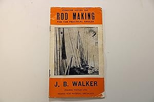 Concise Notes on Rod Making for thePractical Angler