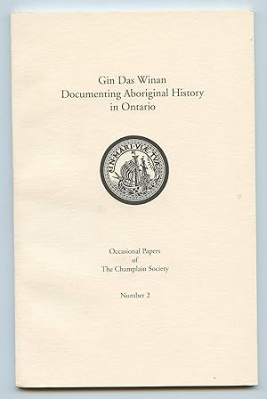 Gin Das Winan. Documenting Aboriginal History in Ontario
