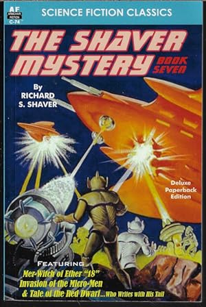 THE SHAVER MYSTERY Book Seven: Mer-Witch of Ether 18, Invasion of the Micro-Men, and Tale of The ...