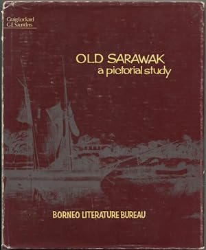 Old Sarawak : A Pictorial Study.