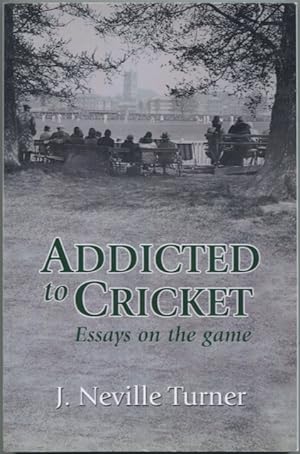 Addicted to cricket : essays on the game.