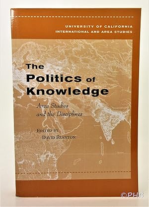 The Politics of Knowledge: Area Studies and the Disciplines