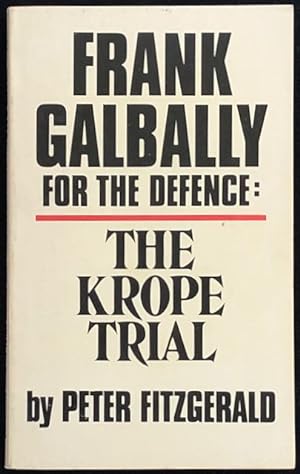 Frank Galbally for the Defence : The Krope Trial.
