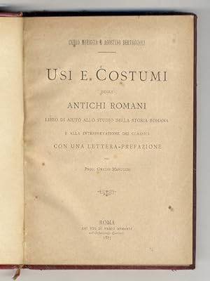 Usi e costumi degli antichi Romani.Libro di aiuto allo studio della storia romana e alla interpre...