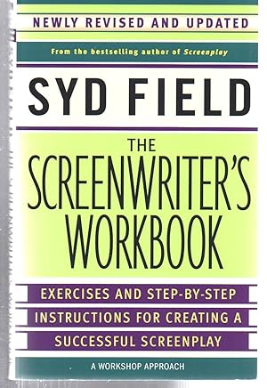 The Screenwriter's Workbook: Exercises and Step-by-Step Instructions for Creating a Successful Sc...