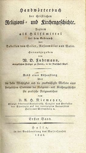 Handwörterbuch der christlichen Religions- und Kirchengeschichte. Zugleich als Hülfsmittel bei de...