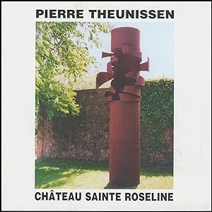 Pierre Theunissen: Chateau Sainte Roseline
