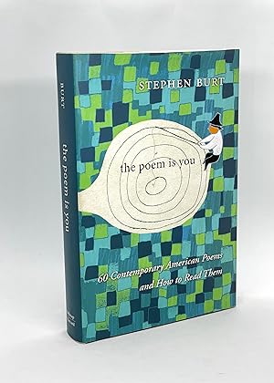 The Poem Is You: 60 Contemporary American Poems and How to Read Them (First Edition)