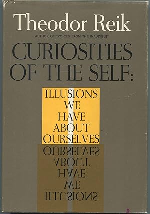 Curiosities of the Self: Illusions We Have About Ourselves