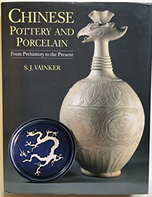 Chinese Pottery and Porcelain: From Prehistory to the Present