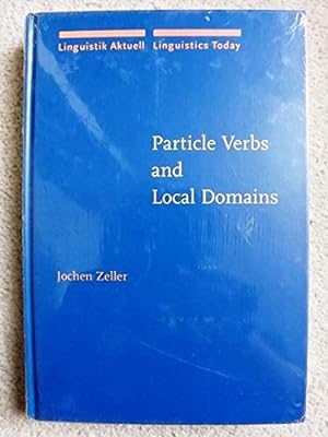 Particle Verbs and Local Domains (Linguistik Aktuell/Linguistics Today)