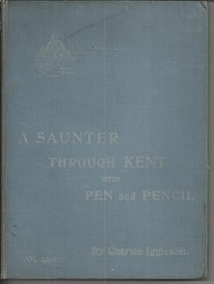 A Saunter Through Kent with Pen and Pencil, Vol. XVIII [18]: Westbere, Chislet, Upstreet, Grove F...