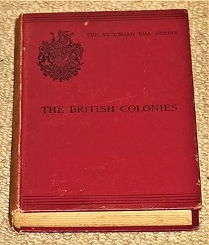 The Growth and Administration of the British Colonies: 1837-1897