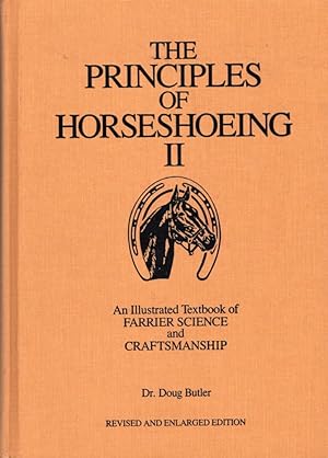 The Principles of Horseshoeing II: an Illustrated Textbook of Farrier Science and Craftsmanship