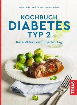 Kochbuch Diabetes Typ 2 : Rezeptklassiker für jeden Tag