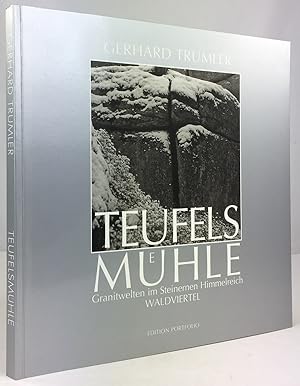 Teufelsmühle. Granitlandschaften im Steinernen Himmelreich Waldviertel. Texte: Imma von Bodmersho...